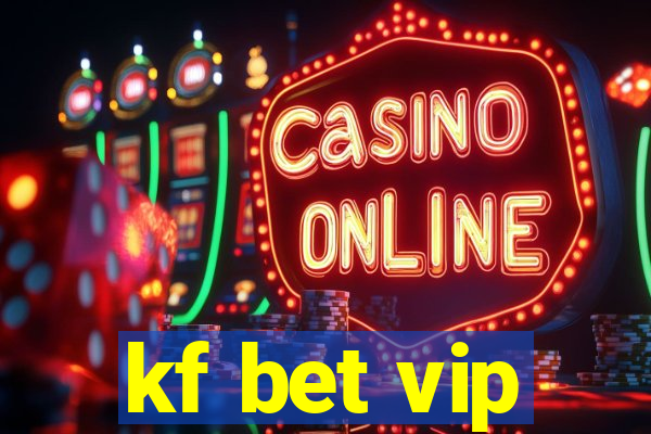 kf bet vip
